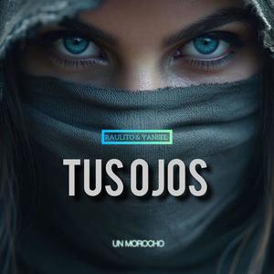 TUS OJOS (feat. RAULITO & YANSEL)