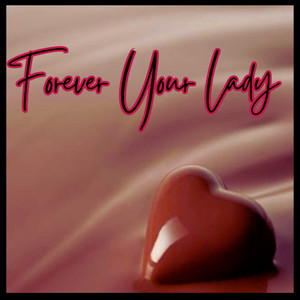 Forever Your Lady