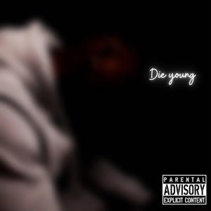 DieYoung (Explicit)