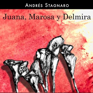 Juana, Marosa y Delmira