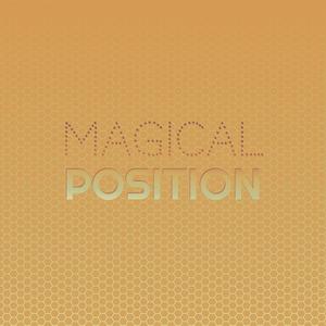 Magical Position