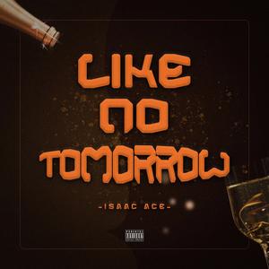 Like No Tomorrow (Explicit)