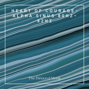 Heart of Courage - Alpha Sinus 80Hz - 92Hz