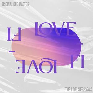 Love Fi: The LoFi Sessions