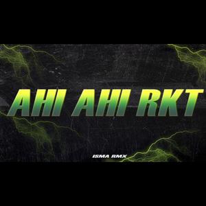 AHI AHI RKT (Explicit)