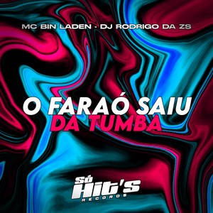 DJ RODRIGO DA ZS - O Faraó Saiu da Tumba (Explicit)