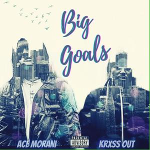 Big Goals (Explicit)