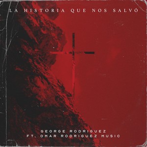 La Historia Que Nos Salvó (feat. Omar Rodriguez Music)