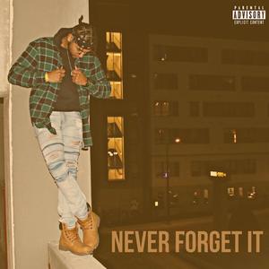 Never Forget It (Explicit)