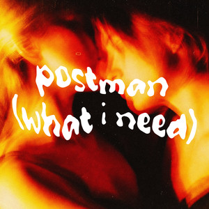Postman (What I Need)