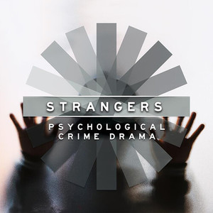 Strangers - Psychological Crime Drama