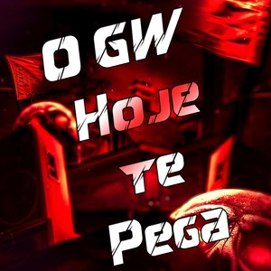 Montagem o GW hoje te Pega (Explicit)