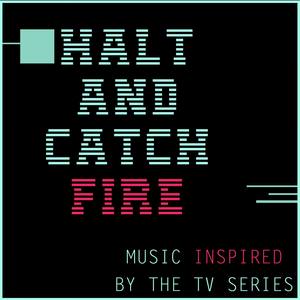 Music Inspired by the TV Series: Halt and Catch Fire