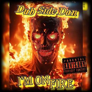 Im On Fire (Explicit)