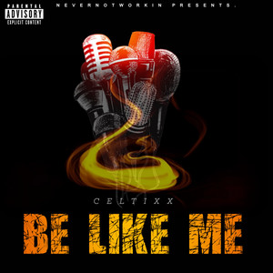 BE LIKE ME (Explicit)