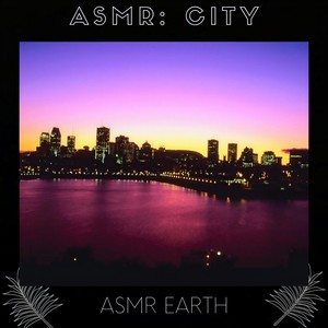 ASMR: Unique Sounds City