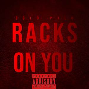 Racks on You (Explicit)