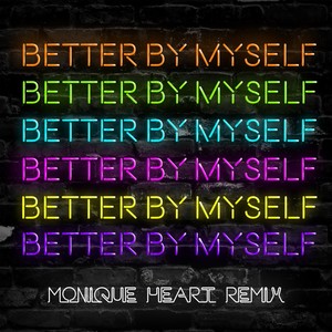 Better By Myself (Mo Heart Remix)
