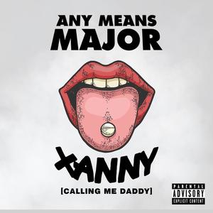 Xanny(Calling Me Daddy) (Explicit)