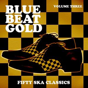 Blue Beat Gold, Fifty Ska Classics, Vol. 3