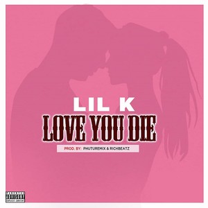 Love You Die (Explicit)