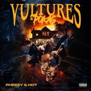 Vultures & Pokaa's (feat. SelfMade Hot) [Explicit]