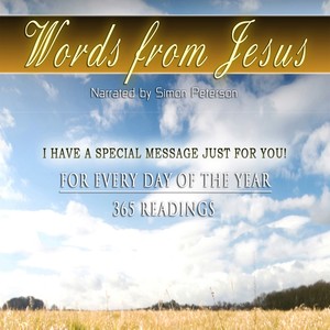 Words from Jesus - a Reading for Every Day, Pt. 1 (January - June)