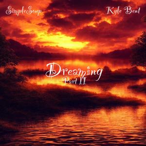 Dreaming Pt. II (feat. Kyle Bent) [Explicit]