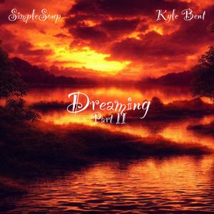 Dreaming Pt. II (feat. Kyle Bent) (Explicit)