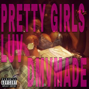 Pretty Girls Luv Made (Explicit)