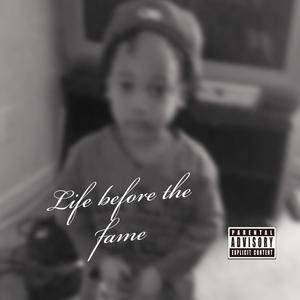 Life before the fame (Explicit)
