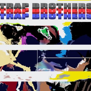 Trap Brothers (Explicit)