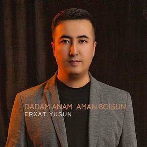 Dadam Anam Aman Bolsun