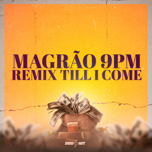 MAGRÃO 9PM - REMIX TILL I COME (Explicit)