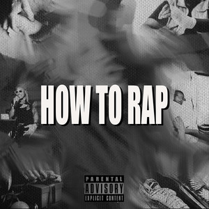 How to Rap (Explicit)
