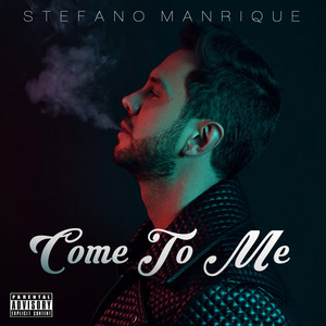 Come To Me (Explicit)