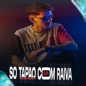 Só Tapão Com Raiva(feat. MC Gui Andrade) (Explicit)