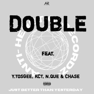 DOUBLE (feat. Y.TOSGEE, KCT, N. Que & Chase) [Explicit]