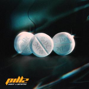 PILLZ (feat. IANY) (Explicit)