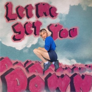 Let Me Get You Down