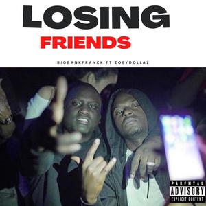Losing Friends (feat. Zoey Dollaz) (Radio Edit|Explicit)
