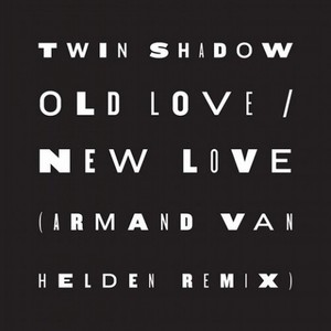 Old Love / New Love(Armand Van Helden Remix)