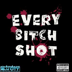 Every ***** Shot (Explicit)