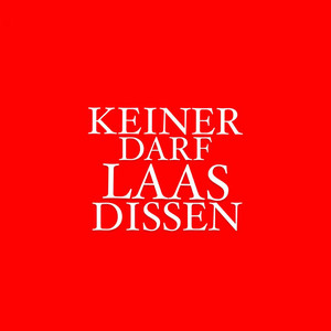 KEINER DARF LAAS DISSEN