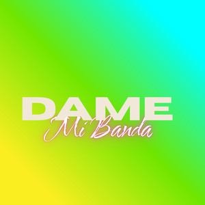 DAME MI BANDA