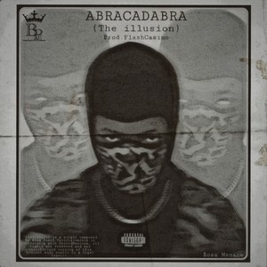 ABRACADABRA(The illusion) (Explicit)