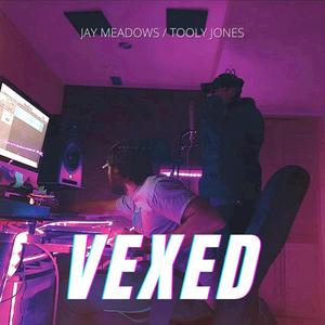 Vexed (feat. Tooly Jones)