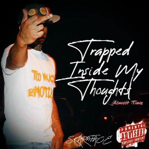 Trapped Inside My Thoughts: Almost Time (Explicit)