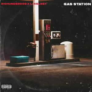 Gas Station(feat. Lil Kelsey) (Explicit)