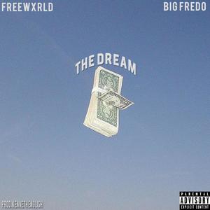 The Dream (feat. Big Fredo) [Explicit]